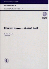 kniha Správní právo – obecná část multimediální učební text, Masarykova univerzita 2008