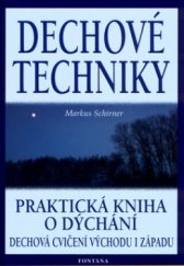 kniha Dechové techniky praktická kniha o dýchání : [dechová cvičení východu i západu], Fontána 2003