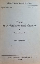 kniha These a cvičení z obecné chemie 1. [díl], - These, obrázky, tabulky - Určeno pro posl. fak. přírodovědecké., SPN 1968