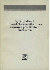 kniha Výběr judikátů Evropského soudního dvora o rovných příležitostech mužů a žen, Ministerstvo práce a sociálních věcí 1999