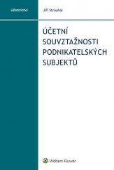 kniha Účetní souvztažnosti podnikatelských subjektů, Wolters Kluwer 2016