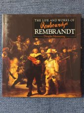 kniha The Life And Works of Rembrandt A Compilation of Works from the Bridgeman Art Library, Parragon Books 1994