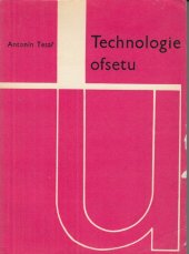 kniha Technologie ofsetu Pomůcka [určená také] pro odb. učiliště a učňovské školy polygrafických oborů, SNTL 1972