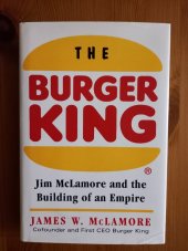 kniha The Burger King Jim McLamore and the Building of an Empire, McGraw-Hill 1997