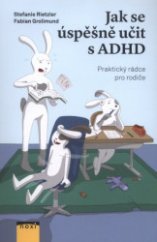 kniha Jak se úspěšně učit s ADHD, NOXI 2018