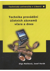 kniha Technika provádění účetních záznamů včera a dnes monografie, Technická univerzita 2011