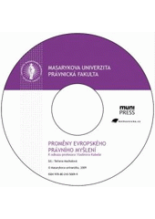 kniha Proměny evropského právního myšlení k odkazu profesora Vladimíra Kubeše, Masarykova univerzita 2009