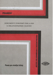 kniha Dokumenty Evropské unie a OSN k organizovanému zločinu, Institut pro kriminologii a sociální prevenci 1998