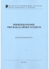 kniha Mikroekonomie pro bakalářské studium, Univerzita Tomáše Bati ve Zlíně 2008