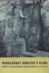 kniha Mikulášský hřbitov v Plzni, místo posledního odpočinku J.K. Tyla, Osv. beseda 1956