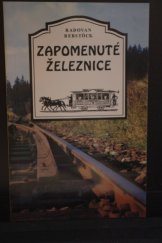 kniha Zapomenuté železnice Putování po jihočeských drahách, Rebstöck 1994