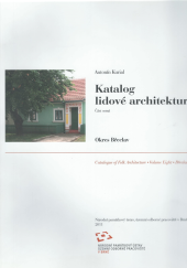 kniha Katalog lidové architektury Část osmá, Okres Břeclav, Národní památkový ústav, územní odborné pracoviště v Brně 2011