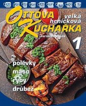 kniha Ottova kuchařka velká hrníčková 1 polévky maso ryby drůbež, Ottovo nakladatelství 2022