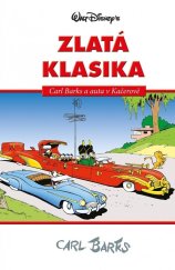 kniha Disney Zlatá klasika 3: Carl Barks a auta v Kačerově, Albatros 2017