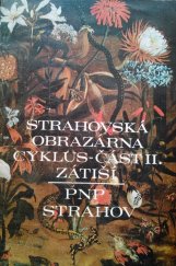 kniha Strahovská obrazárna Cyklus-Část 2, - Zátiší - Katalog výstavy, Praha, květen-srpen 1974., Památník národního písemnictví 1974