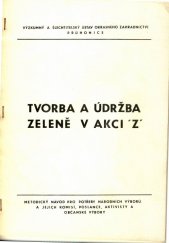 kniha Tvorba a údržba zeleně v akci "Z" Met. návod pro potřeby nár. výborů a jejich komisí, poslance, aktivisty a občanské výbory, Výzkumný a šlechtitelský ústav okrasného zahradnictví 1987