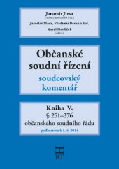 kniha Občanské soudní řízení - soudcovský komentář Kniha V. § 251–376 občanského soudního řádu podle stavu k 1. 4. 2014, Havlíček Brain Team 2014