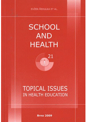 kniha School and Health 21, 2009 topical issues in health education, Masaryk University 2009