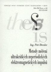 kniha Metody měření ultrakrátkých neperiodických elektromagnetických impulsů = Methods for measurement of ultra-short single-shot electromagnetic impulses : zkrácená verze Ph.D. Thesis, Vysoké učení technické v Brně 2007