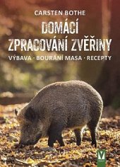 kniha Domácí zpracování zvěřiny výbava, bourání, recepty, Vašut 2021