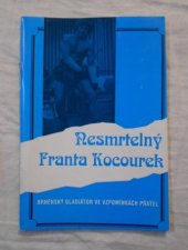 kniha Nesmrtelný Franta Kocourek Brněnský gladiátor ve vzpomínkách přátel,  pro Českou pojišťovnu, a.s. vydal Kurýr, s.r.o., Brno 1600