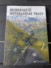 kniha Nejkrásnější motorkářské trasy v Evropě, Svojtka & Co. 2019