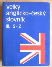 kniha Velký anglicko-český slovník 3. - S-Z - English-Czech dictionary, Academia 1985