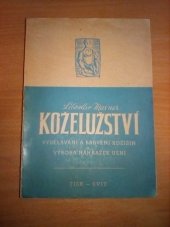 kniha Koželužství Vydělávání a barvení kožišin : Výroba náhražek usní, Tisk 1948