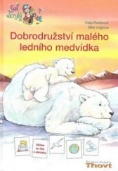 kniha Dobrodružství malého ledního medvídka, Thovt 2010