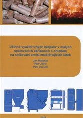 kniha Účinné využití tuhých biopaliv v malých spalovacích zařízeních s ohledem na snižování emisí znečisťujících látek vědecká monografie, Powerprint 2010