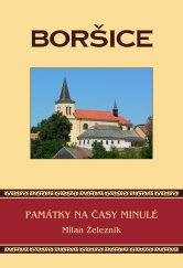 kniha Boršice památky na časy minulé, Obec Boršice 2013