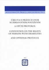 kniha Úmluva o právech osob se zdravotním postižením a Opční protokol = Convention on the rights of persons with disabilities and Optional protocol, Ministerstvo práce a sociálních věcí 2011