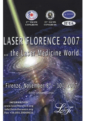 kniha Laser Florence 2007 --the laser medicine world : 17th ISLSM & 22th IALMS : international congress laser medicine with pre-conference courses : medicine and surgery, biology, veterinary, optics, physics, engineering : Florence, November 8th-10th, 2007, Tribun EU 2008