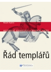 kniha Řád templářů historické souvislosti a mystické vazby, Svojtka & Co. 2007