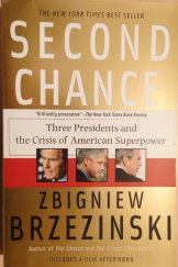 kniha Second Chance Three Presidents and the Crisis of American Superpower, Basic Books 2007