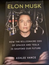 kniha ELON MUSK How the Billionaire CEO of SpaceX and Tesla Is Shaping Our Future, Virgin Books  2015