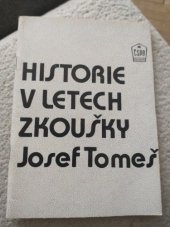 kniha Historie v letech zkoušky [oběti čes. dějepisectví v letech 1939-45], ČSPB 1985