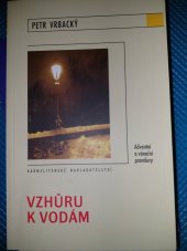 kniha Vzhůru k vodám adventní a vánoční promluvy, Karmelitánské nakladatelství 2010