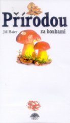 kniha Přírodou za houbami, Brio 2001