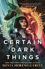 kniha Certain dark things, Jo Fletcher Books 2021