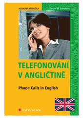 kniha Telefonování v angličtině = Phone calls in English, Grada 2008