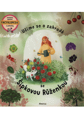 kniha Učíme se o zahradě se Šípkovou Růženkou, Albatros 2020