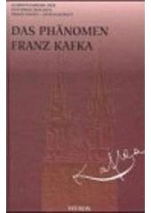 kniha Das Phänomen Franz Kafka Vorträge des Symposions der Österreichischen Franz Kafka-Gesellschaft in Klosterneuburg im Jahr 1995, Vitalis 1997