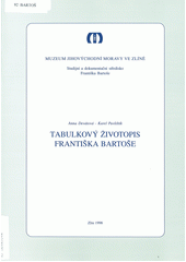 kniha Tabulkový životopis Františka Bartoše, Muzeum jihovýchodní Moravy, Studijně-dokumentační středisko Františka Bartoše 1998