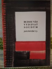 kniha Budou vás vydávat soudům dějiny české provincie v době komunistického útlaku v letech 1950-1990, Societas 1995