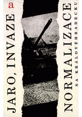 kniha Jaro, invaze a normalizace na Královéhradecku Sborník dokumentů z let 1968-1970, Kruh 1990