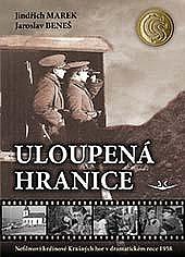 kniha Uloupená hranice nefilmoví hrdinové Krušných hor v dramatickém roce 1938, Svět křídel 2018