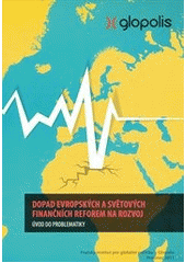 kniha Dopad evropských a světových finančních reforem na rozvoj úvod do problematiky, Glopolis 2011