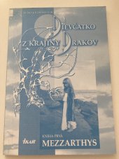 kniha Dievčatko z Krajiny Drakov Kniha prvá  Mezzarthys, Ikar 2005