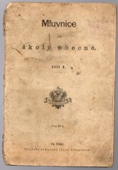 kniha Mluvnice pro školy obecné. Díl I. ( Zvláště ke II. dílu čítanky osmidílné. ), Císařský královský školní knihosklad 1901